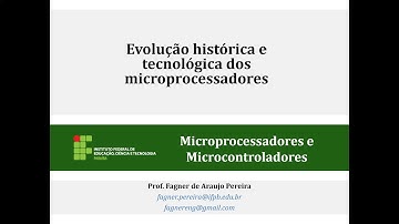 3. Microprocessadores e Microcontroladores - Evolução histórica e tecnológica dos microprocessadores