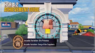 Arcadia Variation: Orb Princess | Song of the Capybara - HSR 4.2 Achievement Guide