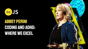 Coding and ADHD: Where We Excel - Abbey Perini - dotJS 2025