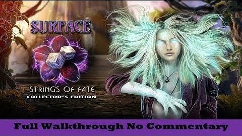 Surface 11 Strings Of Fate Full Walkthrough No Commentary