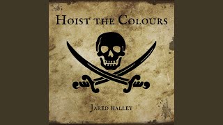Hoist The Colours - Jared Halley