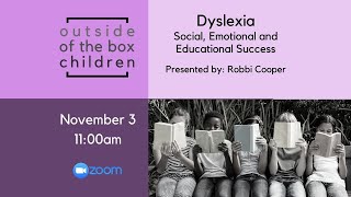 Outside of the Box Children —  Dyslexia — Social, Emotional, and Educational Success