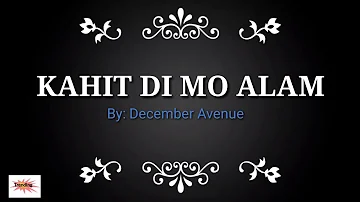 KAHIT DI MO ALAM DECEMBER AVENUE Song Lyrics