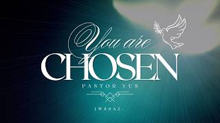June 14, 2026 - You Are Chosen - Rev. Yushiry Gonzalez