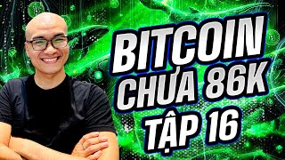 🔴 Livestream W22 - BITCOIN chưa 86.000$ tập 16