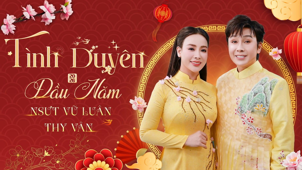 Tình Duyên Đầu Năm | NSUT Vũ Luân ft Thy Vân