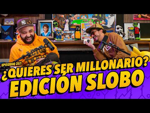 Episodio 251- ¿Quieres ser millonario? Edición Slobo