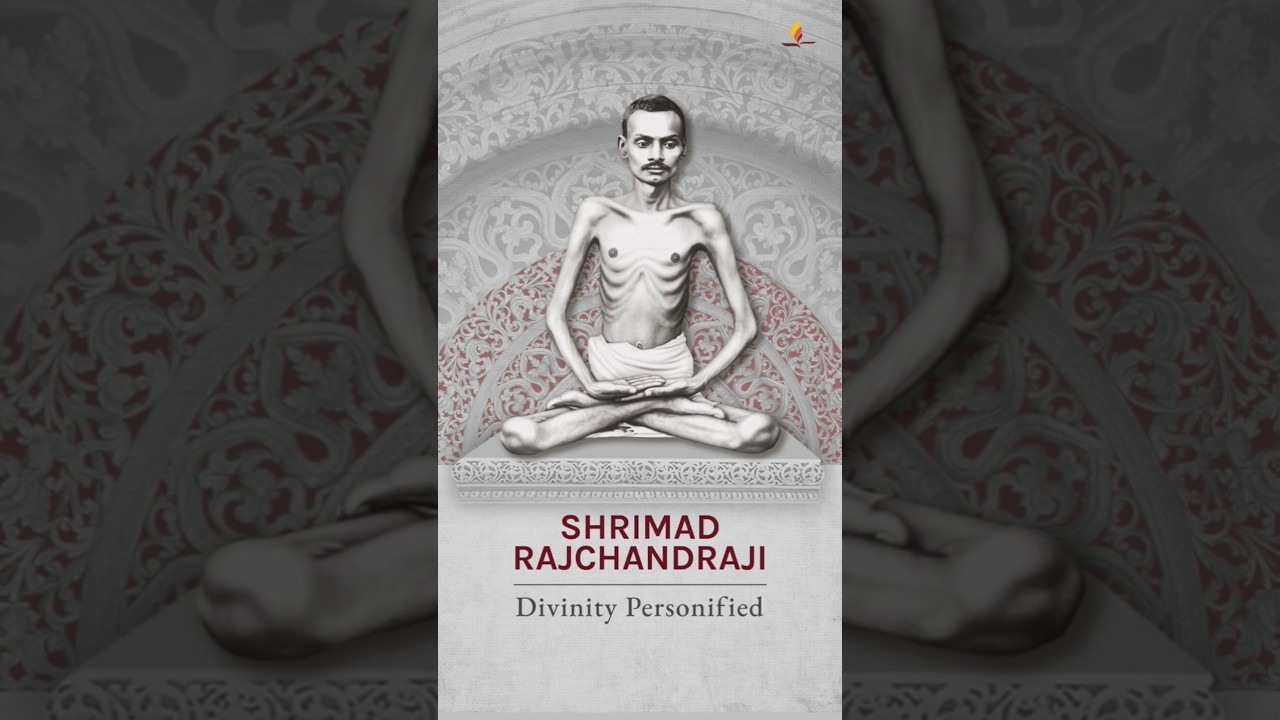 Shrimad Rajchandraji — Divinity Personified