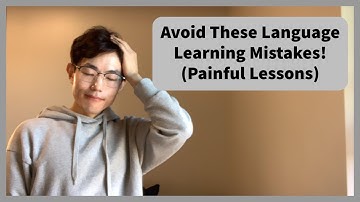 4 Language Learning Mistakes I Made (Painful Lessons)