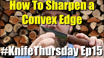 How To Sharpen a Convex Edge Cheap and Easy #KnifeThursday Ep16