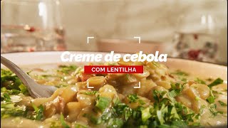 Creme de cebola com lentilha - Videorreceitas Urbano 2024