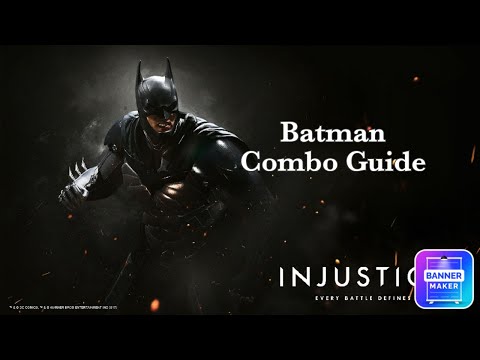 Injustice 2 - Batman Combo Guide