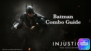 Injustice 2 - Batman Combo Guide