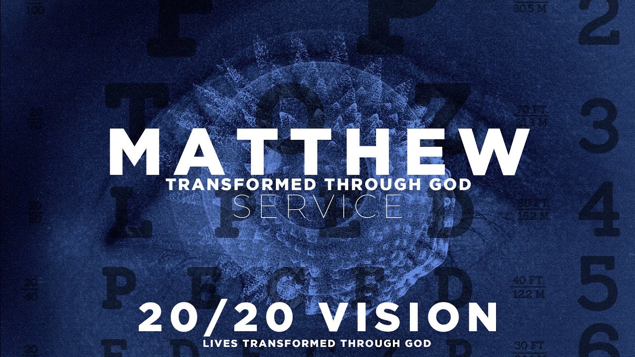 Matthew Service Matthew (Service) - 20/20 Vision - YouTube