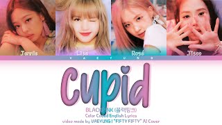 FIFTY FIFTY AI Cover BLACKPINK Cupid English Versions Twin Ver.