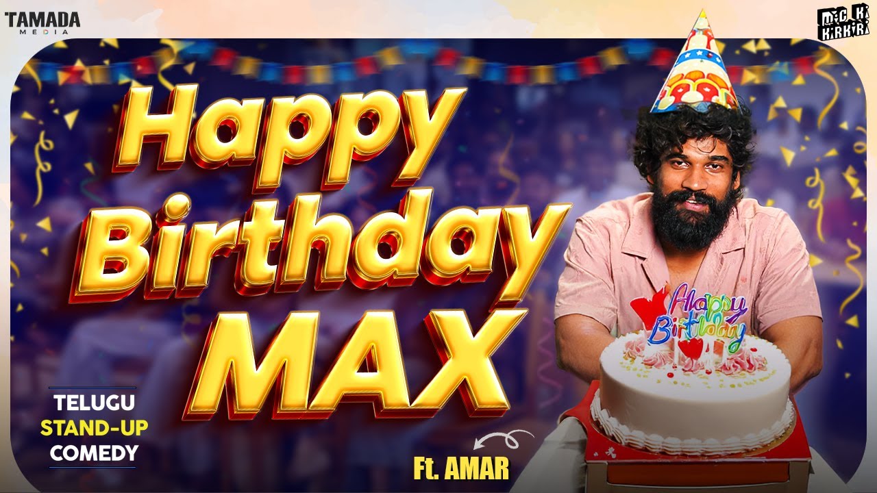 Happy Birthday Max FT Amar | Telugu Stand-Up Comedy | MicKiKirkiri