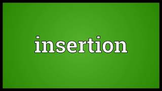 Insertion Meaning