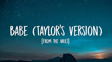 Taylor Swift - Babe [Lyrics] (Taylor’s Version) (From the Vault)