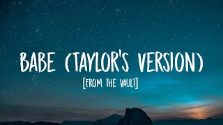Taylor Swift - Babe [Lyrics] (Taylor’s Version) (From the Vault)
