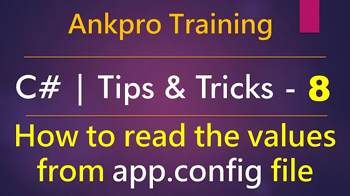 C# tips and tricks 8 - How to read the values from app.config file (ConfigurationManager class)