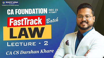 Lecture 02 | CA Foundation Fastrack | For December 2023 Exam | Law | CA Darshan Khare