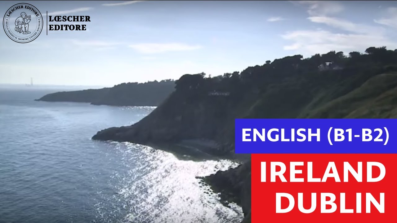 English Ireland and Dublin (B1B2) YouTube