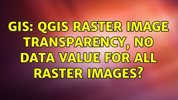 GIS: QGIS raster image transparency, NO DATA value for all raster images? (3 Solutions!!)