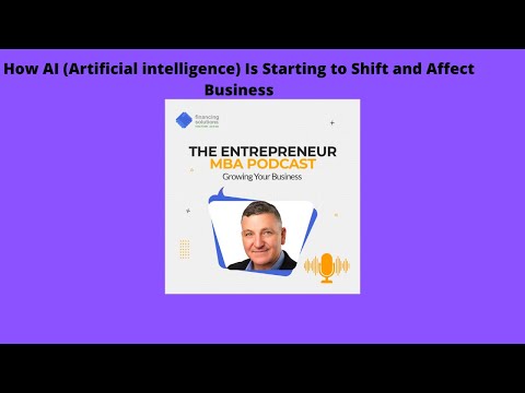 How AI (Artificial intelligence) Is Starting to Shift and Affect Business