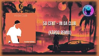 50 Cent - In Da Club (Kärdo Remix) Resimi