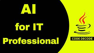 AI for IT Developers | AI for beginners | IT Professionals | Backend Developer | Code Decode
