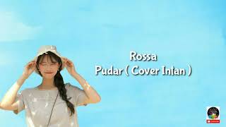 Pudar - Rossa ( Cover Intan ) | [ lirik/lyrics ]