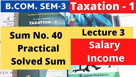 Income from Salary Lecture 3 Taxation 1 B.Com SEM 3  Gujarat University Practical Solved Sum