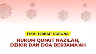 Hukum Qunut Nazilah, Dzikir dan Doa Berjama'ah - Fikih Terkait Corona (3)