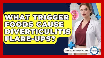 What Trigger Foods Cause Diverticulitis Flare-ups? - Diverticulitis Support Network