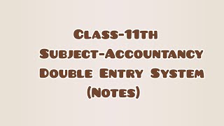 Class-11, Chapter-7, Double Entry System