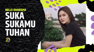 Suka SukaMu Tuhan - Nella Kharisma