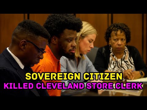 Sentencing of Man Who Killed Cleveland Store Clerk