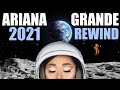 Ariana Grande 2021 Rewind