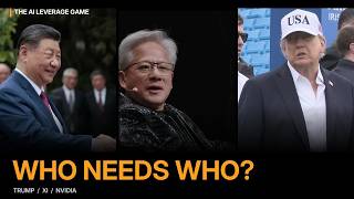 Trump, Xi and Nvidia: Who Has the Leverage