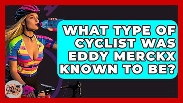 What Type Of Cyclist Was Eddy Merckx Known To Be? - The Cycling Junkies