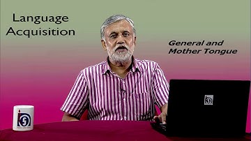 COURSE 503 DR  SUBODH L 15 LANGUAGE ACQUISITION GENERAL AND MOTHER TONGUE
