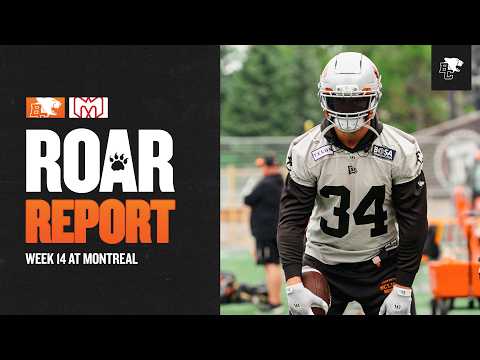 Roar Report: BC Lions Week 14 Game Preview at Montreal