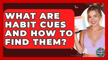 What Are Habit Cues And How To Find Them? - Habit Hacks Hub