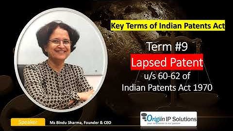 What is Lapsed Patent? Term 09 - Key Terms of Indian Patents Act #keytermsofpatentact #patent
