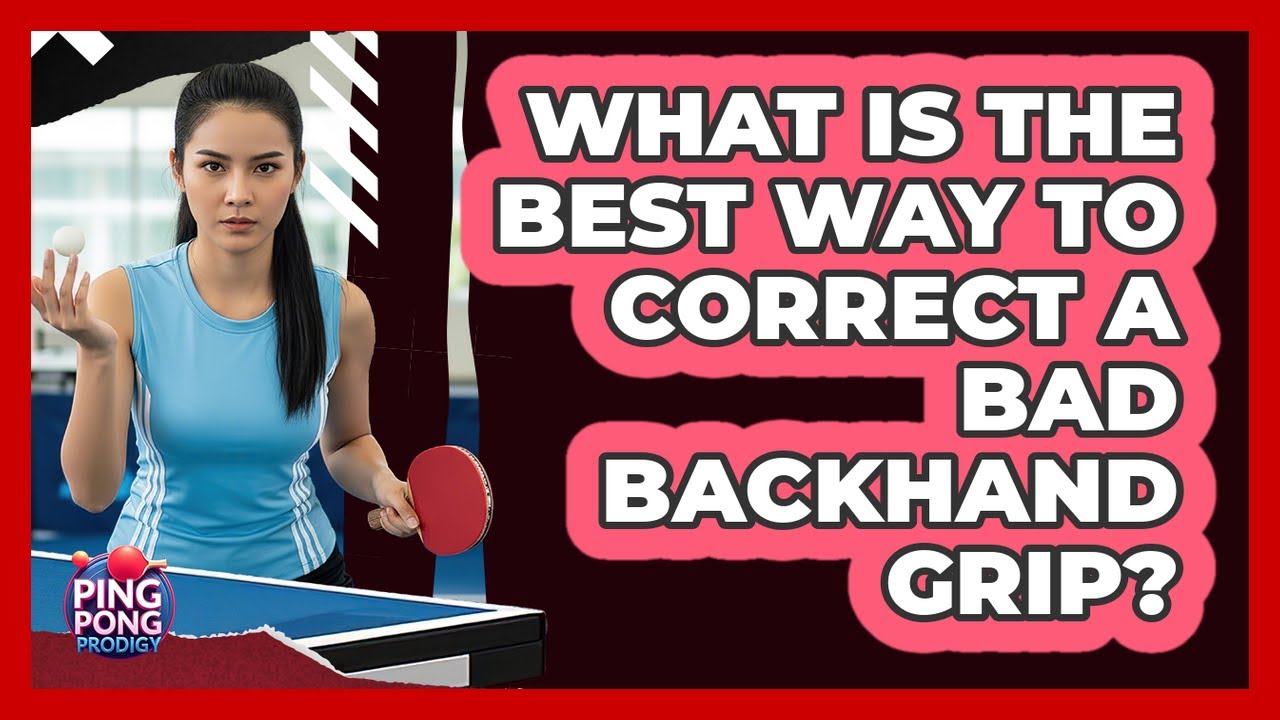 What Is The Best Way To Correct A Bad Backhand Grip?