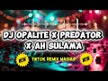 DJ OPALITE X PREDATOR X AH SULAMA VIRAL MASHUP REMIX 2025 - DJ JOBERT BASS