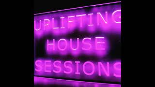 Episode 71: Uplifting House Sessions