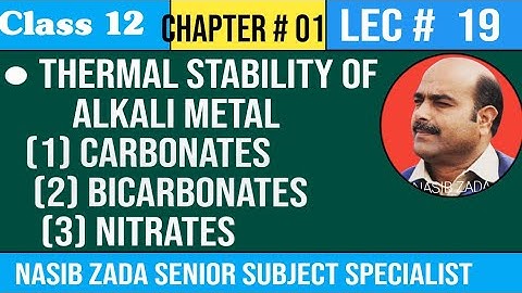 THERMAL STABILITY TRENDS OF ALKALI METALS CARBONATES, BICARBONATES AND NITRATES/CHEMISTRY CLASS/