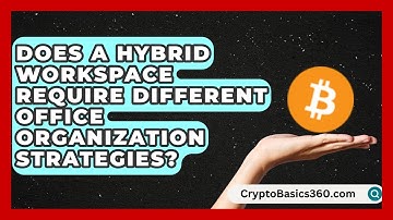 Does a Hybrid Workspace Require Different Office Organization Strategies? | Office Supply Insider