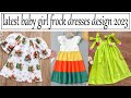 Baby girls frocks for 2023 /latest dresses for baby girls /baby girls frock design